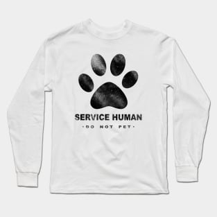 Service Human Do Not Pet Long Sleeve T-Shirt